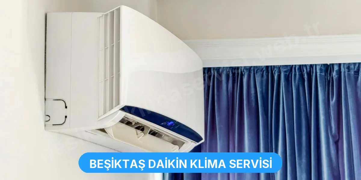 Beşiktaş Daikin Klima Servisi