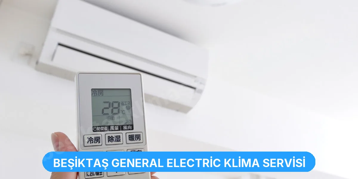 Beşiktaş General Electric Klima Servisi