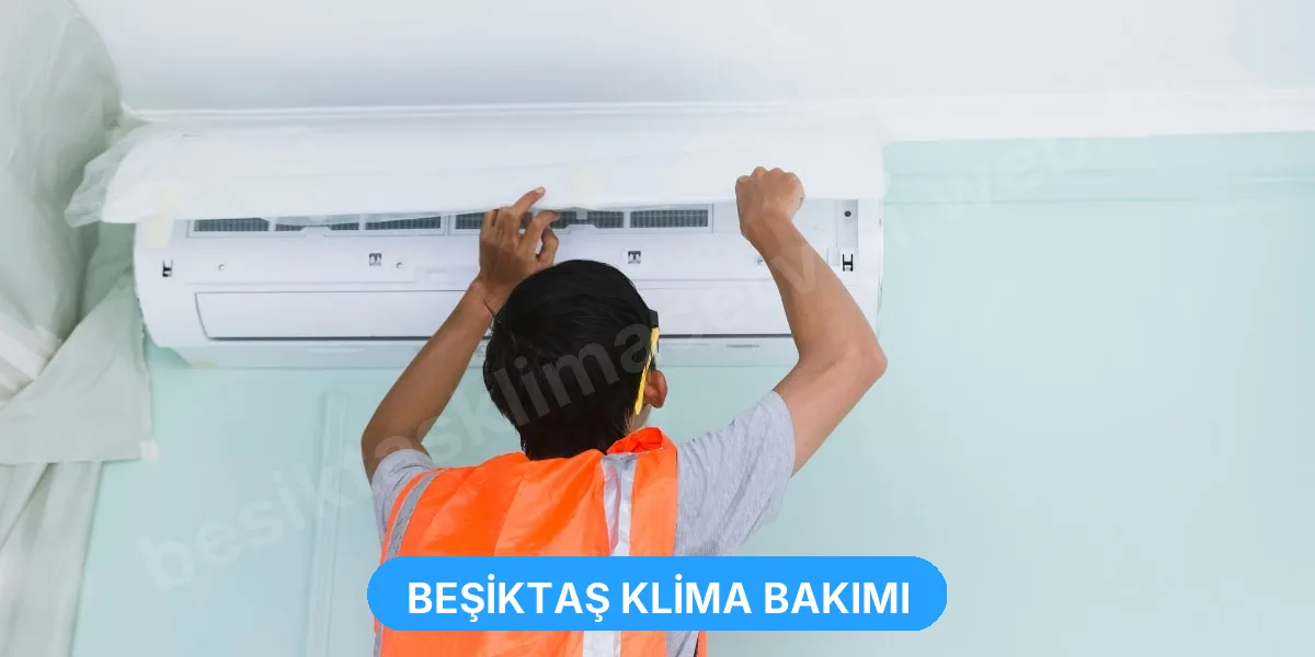 Beşiktaş Klima Bakımı