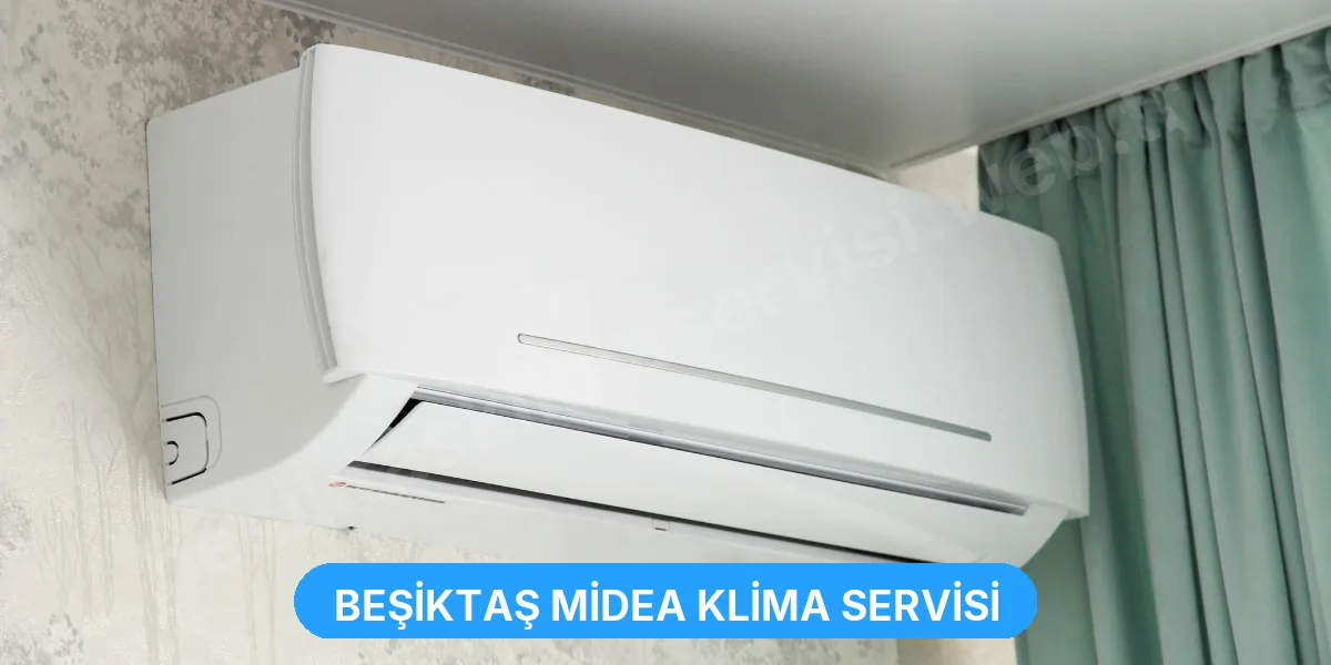 Beşiktaş Midea Klima Servisi