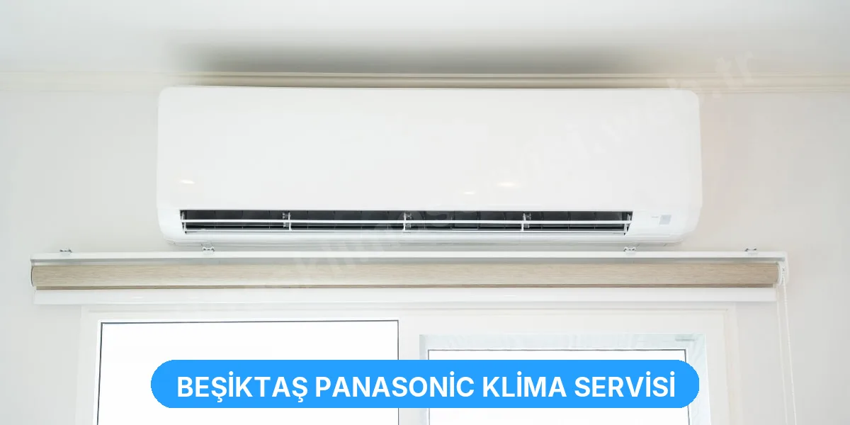Beşiktaş Panasonic Klima Servisi